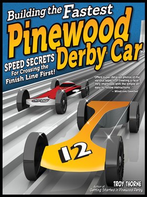 cover image of Building the Fastest Pinewood Derby Car